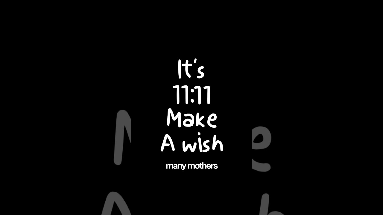 It's 11:11 β Make a Wish! β¨