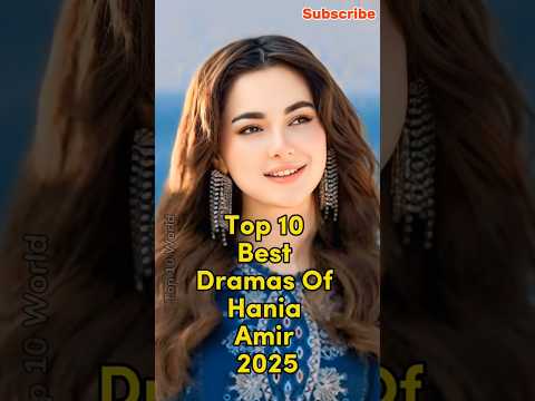 Top 10 Best Dramas of Hania Amir 2025 #top10dramas #haniaaamir #trending #shorts