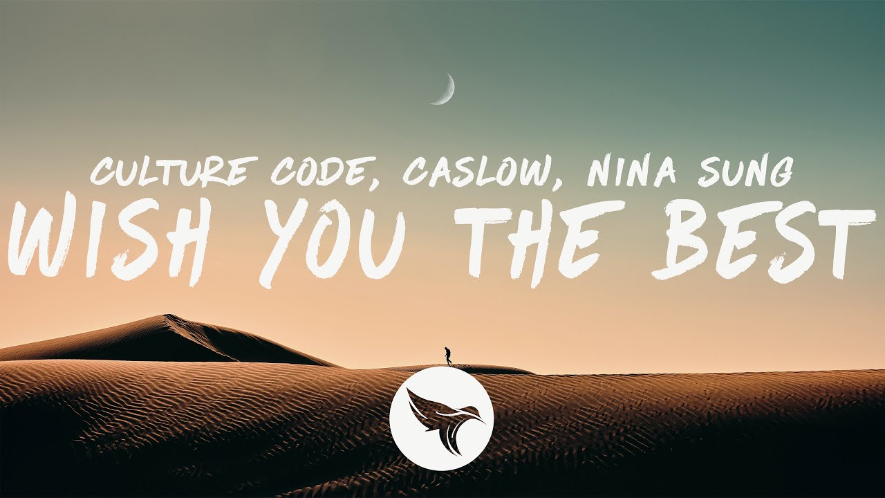 Culture Code & Caslow - Wish You The Best (Lyrics) ft. Nina Sung 🎶 | Lyric Video