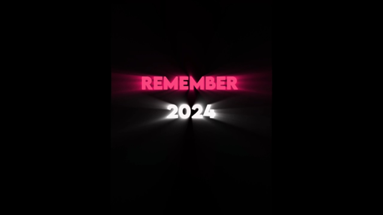 Remember 2024: The End of a New Beginning ✨