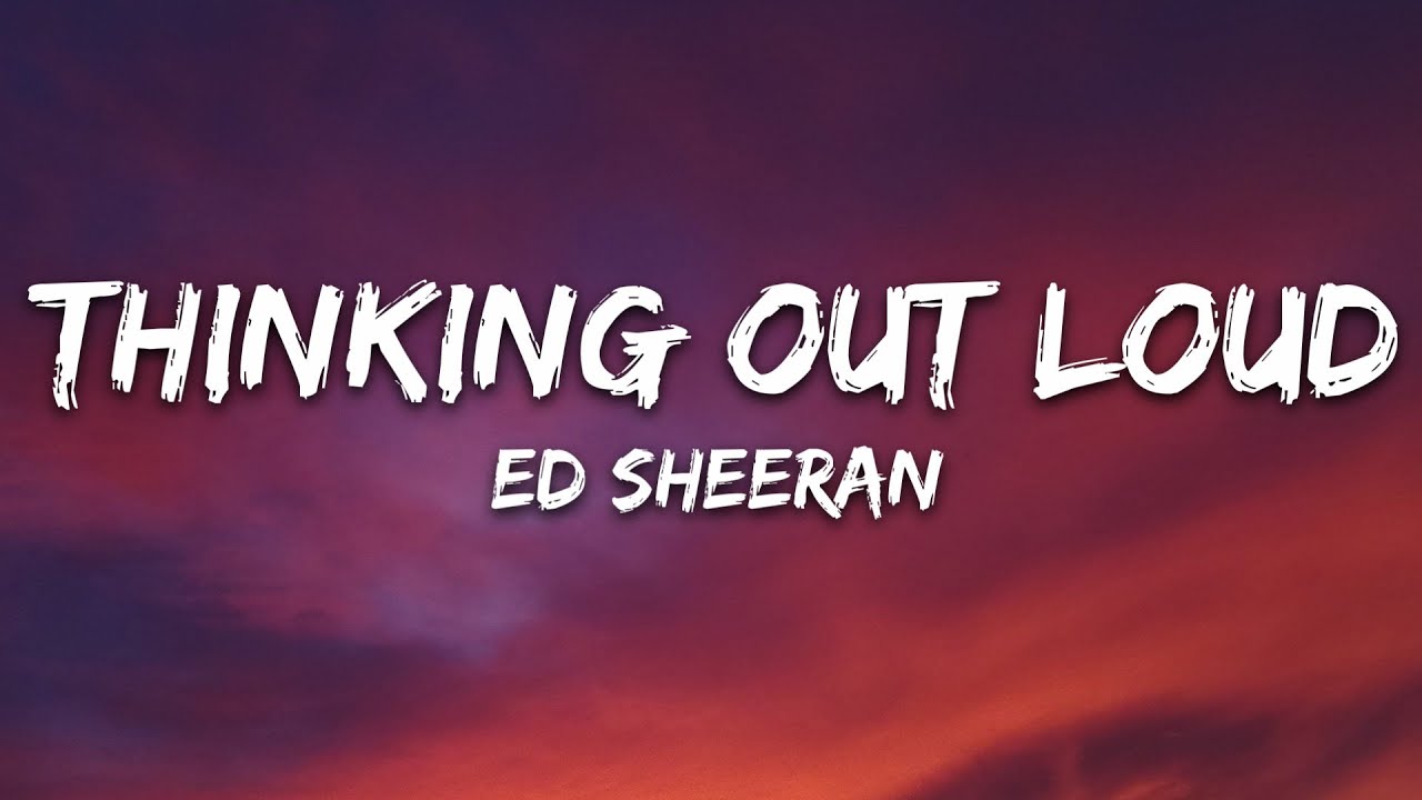 Ed Sheeran - Thinking Out Loud 🎶 | Lyrics & Official Playlist