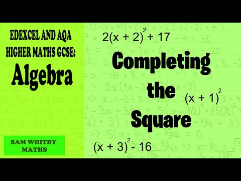 Edexcel & AQA Higher Maths GCSE: Completing The Square