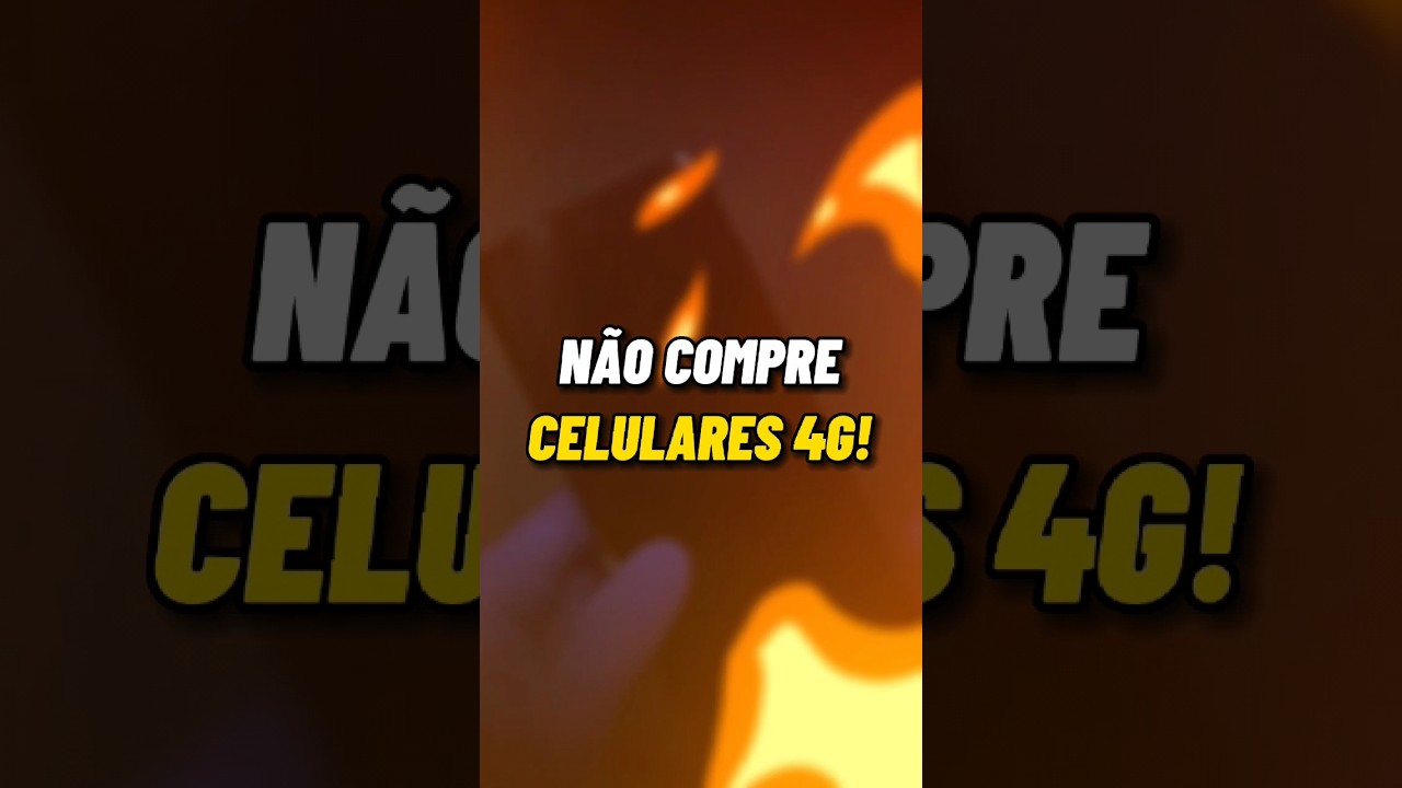 Evite Comprar Celulares 4G 🚫