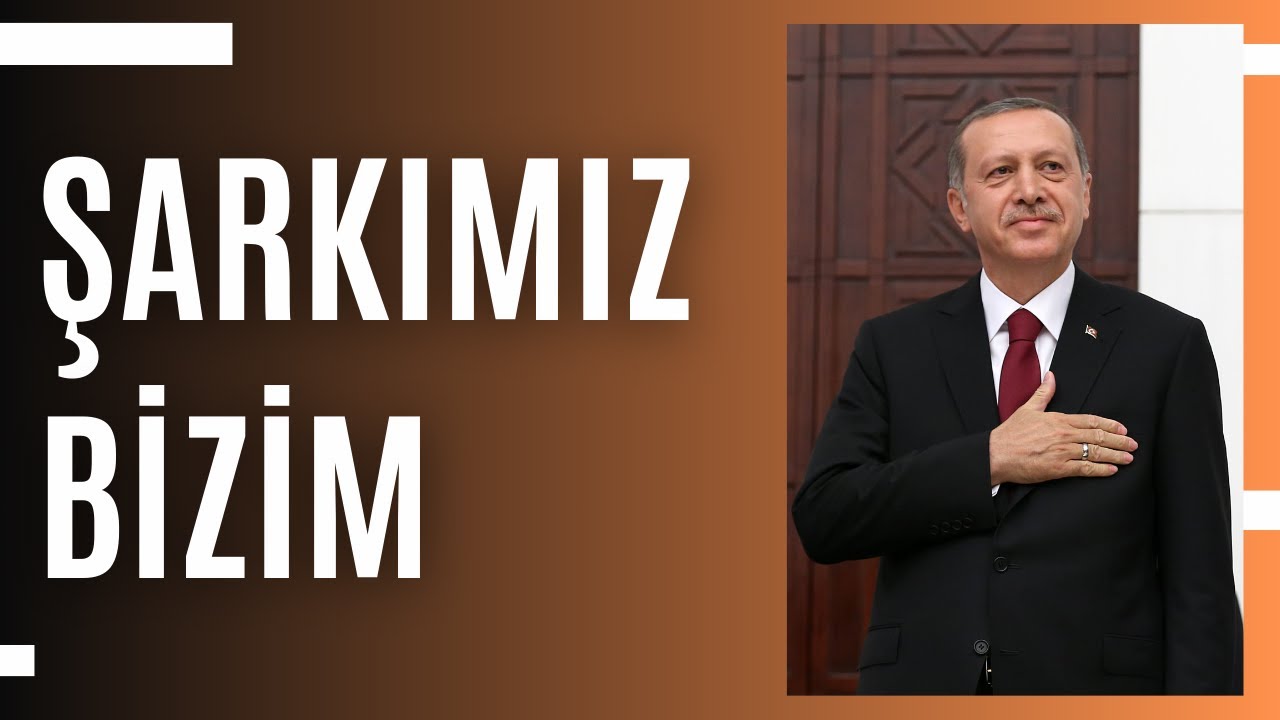 Recep Tayyip Erdoğan - Şarkımız Bizim (Muhteşem Yorum)