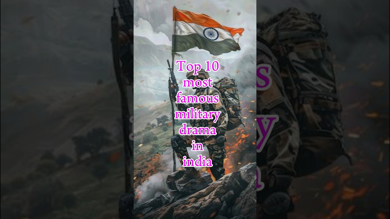 Top 10 Iconic Military Dramas in India ๐ฎ๐ณ
