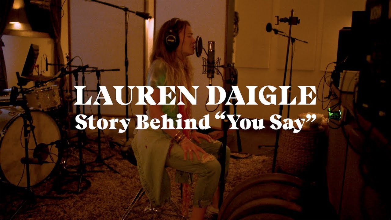Lauren Daigle Shares the Story Behind 'You Say' ๐ถ