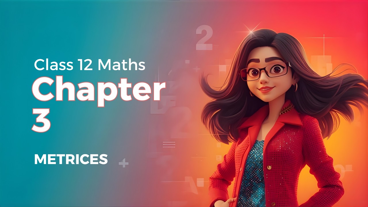 Class 12 Maths | Chapter 3: Matrices | Animated NCERT