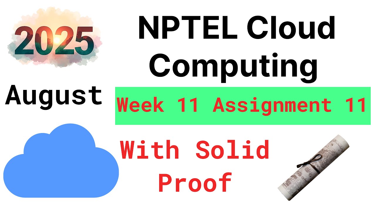 NPTEL Cloud Computing Week 11 Assignment 11 Answers Solution Quiz | 2025 July | Swayam