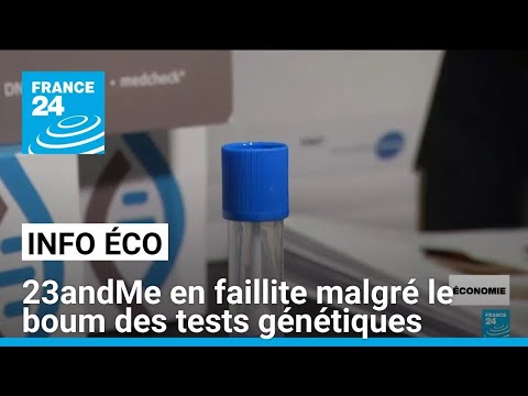 La faillite de 23andMe, à contre-courant du marché des tests génétiques • FRANCE 24