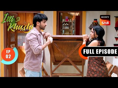 Virat Sends A New Refrigerator | Itti Si Khushi | Ep 2 | Full Episode | 19 Aug 2025
