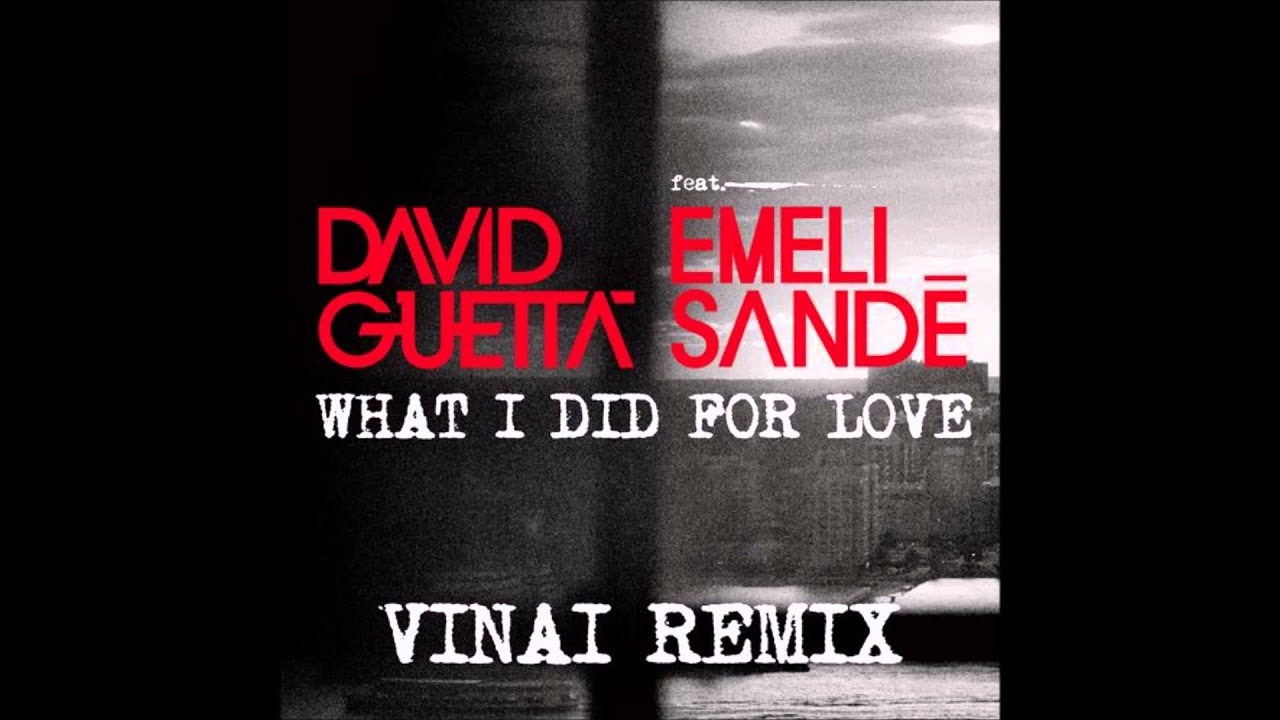 David Guetta & Emeli Sandé - What I Did For Love (VINAI Remix) 🎶