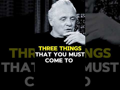 Three Thinngs That You Must Come To☘️#anthonyhopkins #motivation#inspirational speech#quotes#success