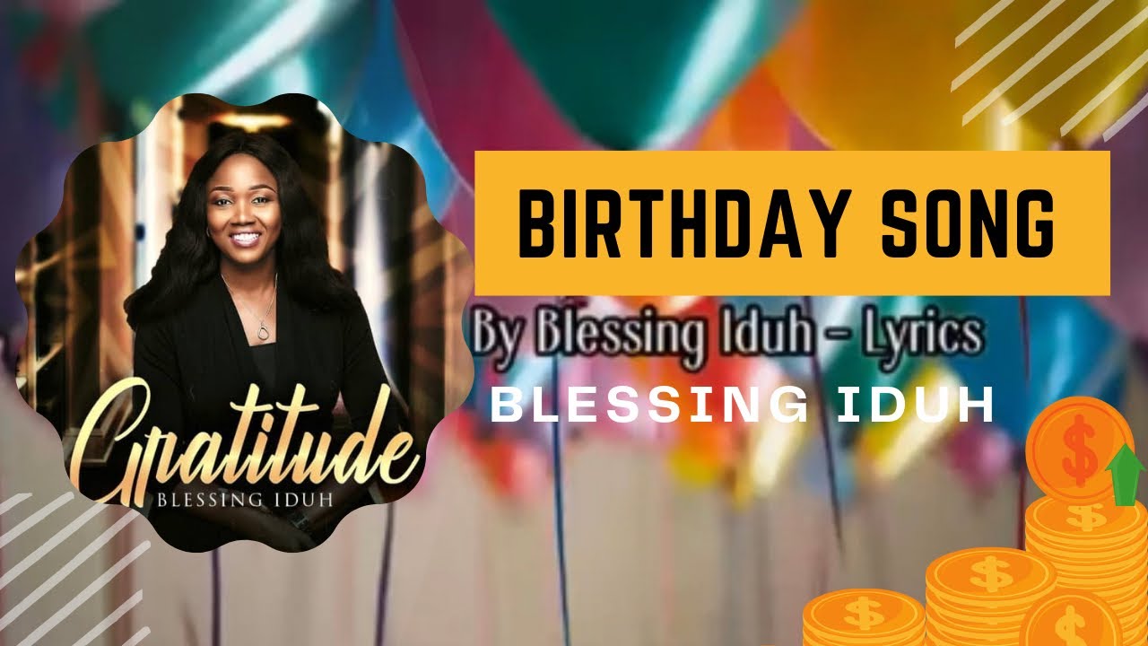 Blessing Iduh's Happy Birthday Song 🎂