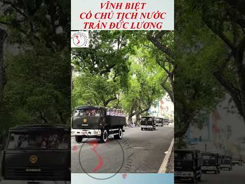 Vĩnh biệt Cố Chủ tịch nước Trần Đức Lương.