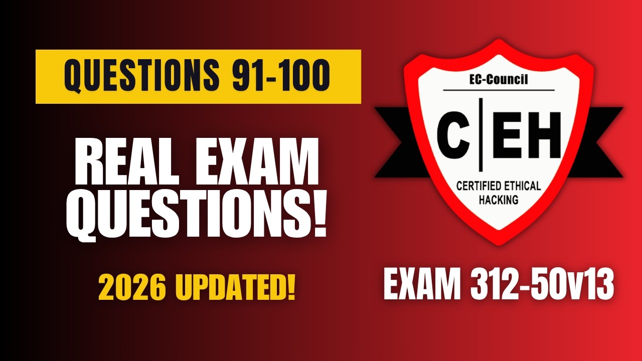 (2026 UPDATED) Certified Ethical Hacker (CEH v13 - 312-50v13) Real Exam Questions | Q91–100