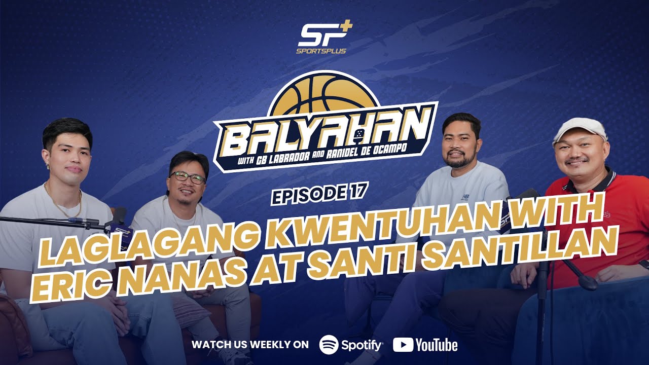 Ep 17 Laglagan & Real Talk with Santi Santillan & Eric Nanas 🏀