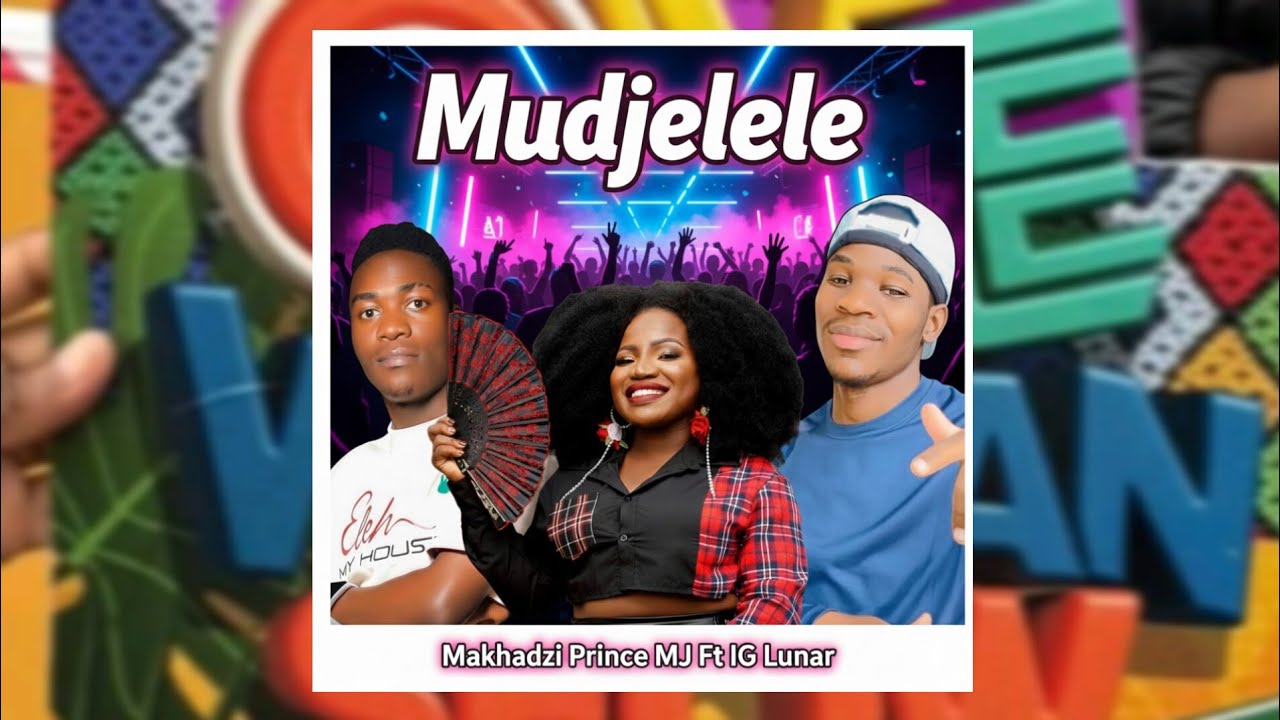 Makhadzi & Prince MJ - Mudjelele ft. IG Lunar 🎶