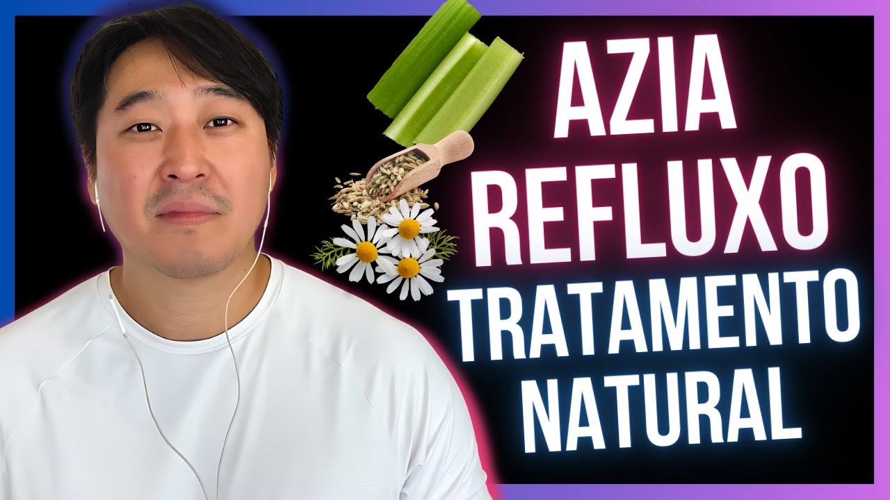 Como Curar Azia e Refluxo Naturalmente 🌿