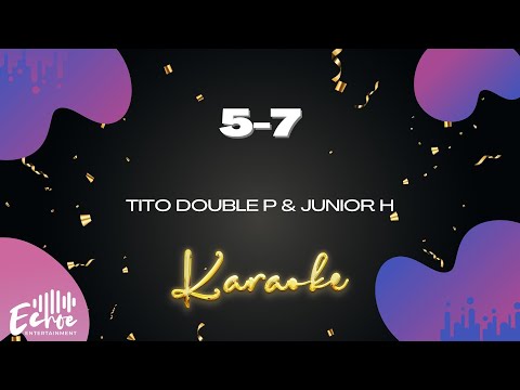 Tito Double P & Junior H - 5-7 (Versión Karaoke)