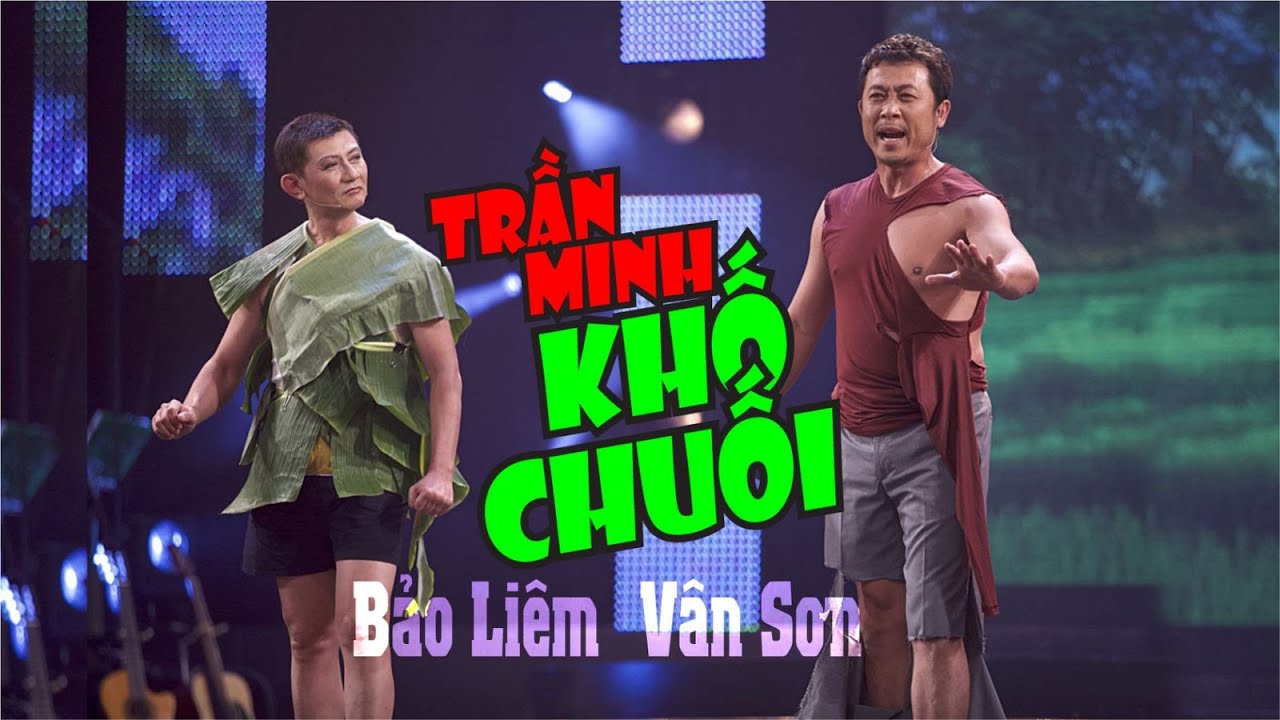 Vân Sơn Hài Kịch | Trần Minh Khô Chuối – Cười Sảng Khoái cùng Bảo Liêm 😂