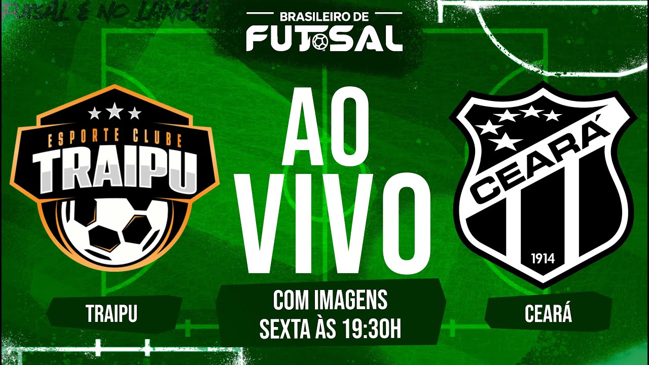 FUTSAL AO VIVO | TRAIPU x CEARÁ - COM IMAGENS - BRASILEIRO DE FUTSAL - QUARTAS DE FINAL