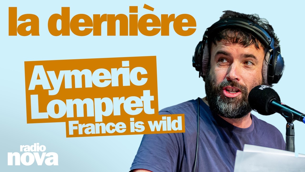 France is wild - La chronique d'Aymeric Lompret