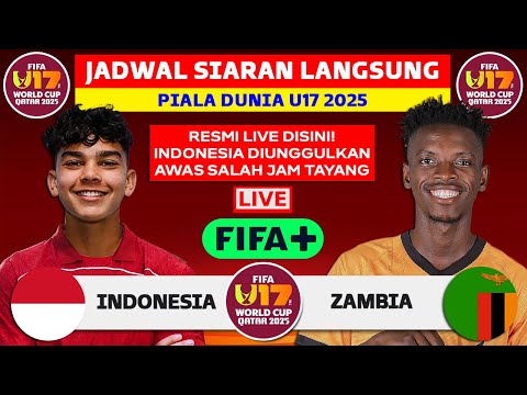 LIVE UPDATE! Jadwal Piala Dunia U17 2025 - Indonesia vs Zambia - Jadwal Timnas Live