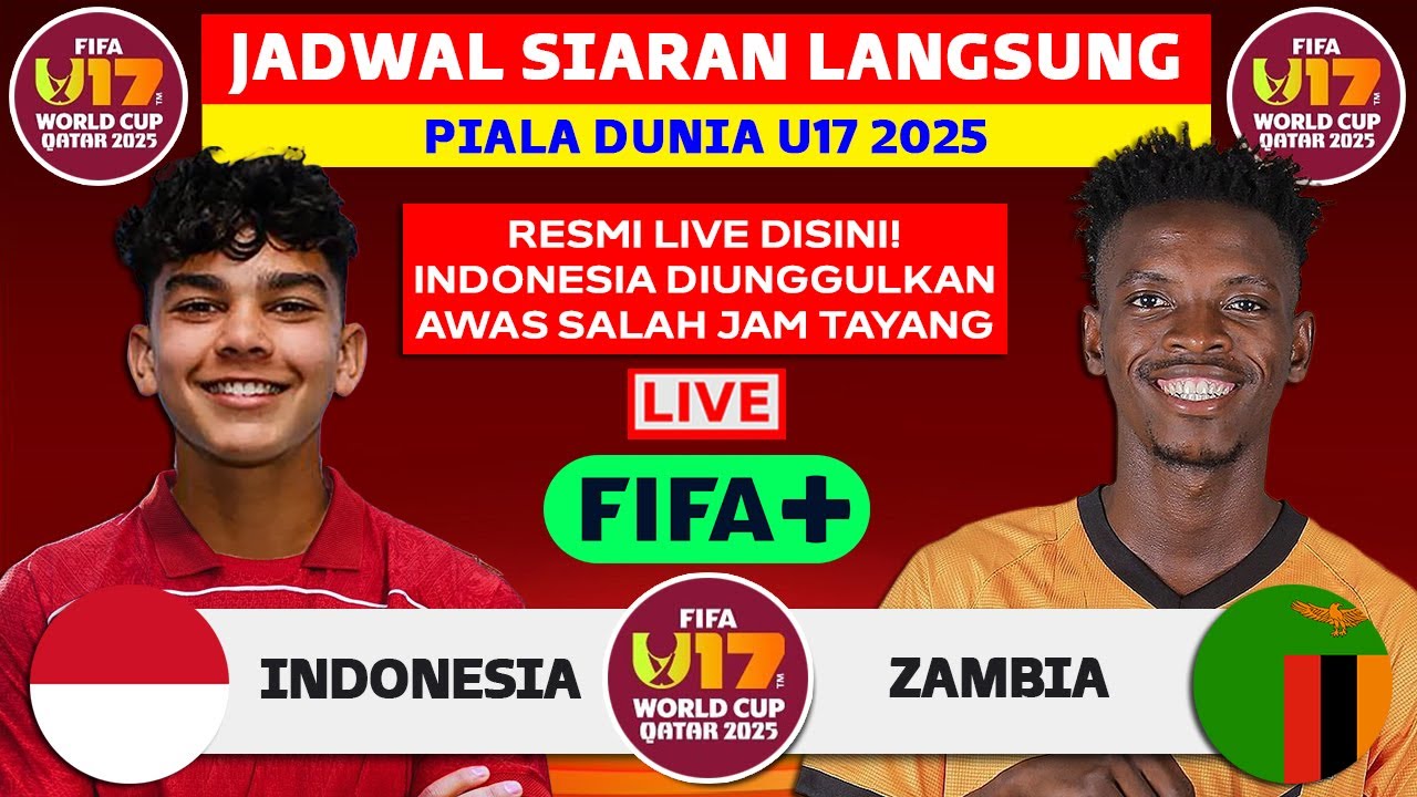 Jadwal Pertandingan Piala Dunia U17 2025: Indonesia vs Zambia - Update Langsung