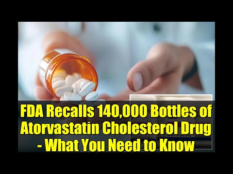 FDA Recalls 140,000 Bottles of Atorvastatin Cholesterol Drug - What You Need to Know