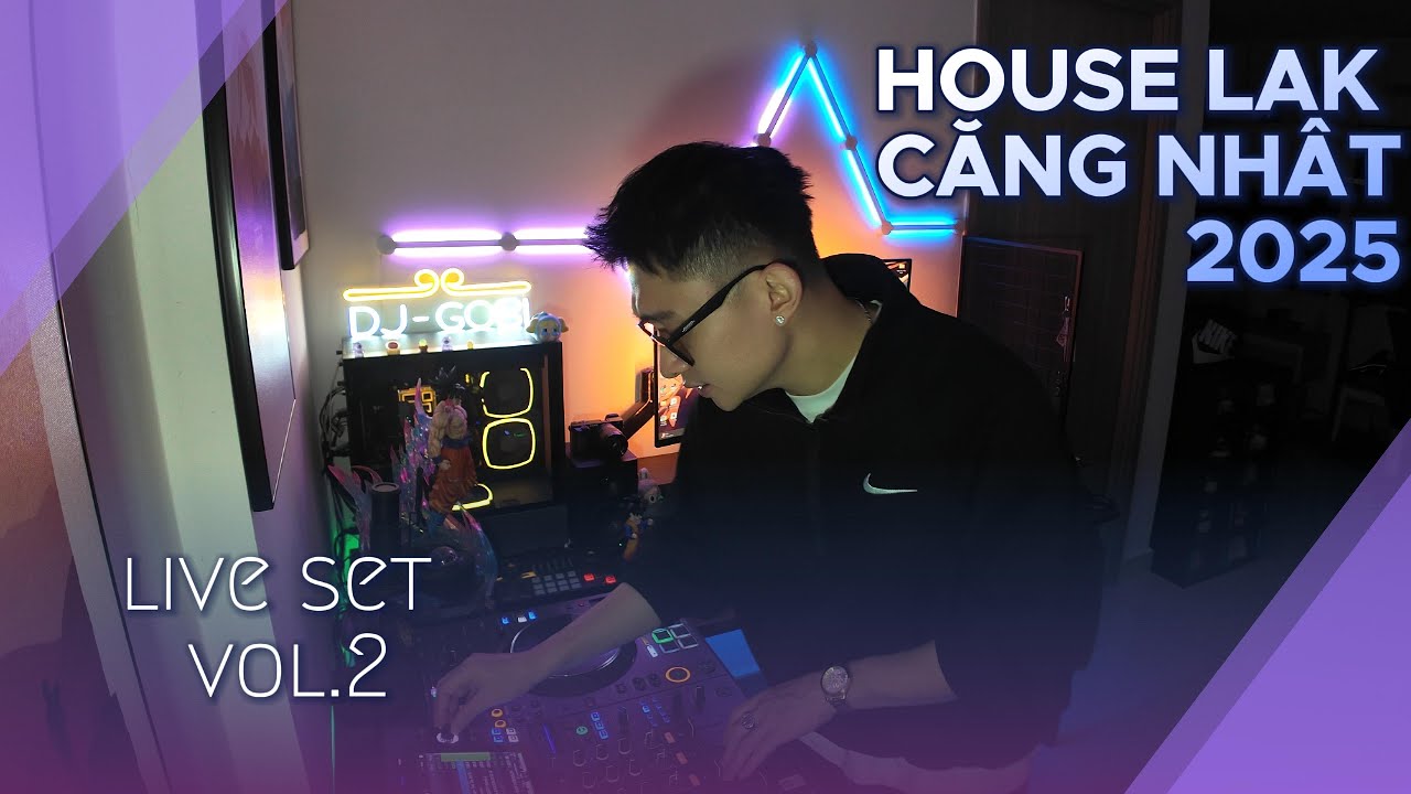 Mixtape House Lak 2025 🎶 | Việt Mix Deep Bass Căng | Live Set Vol.2 của DJ GoBi