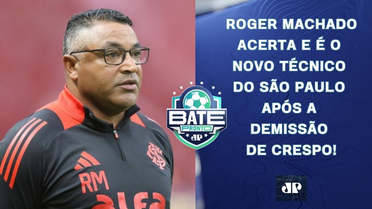 SÃO PAULO ACERTA COM ROGER MACHADO APÓS DEMITIR CRESPO; CBF FRUSTRADA COM NEYMAR FORA | BATE-PRONTO