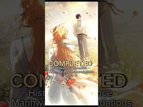 Completed Historical Romance Manhwa Recommendations |Webtoon Recommendations#manhwa #webtoon #manhua