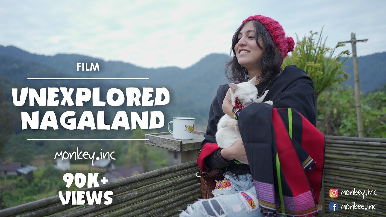 Unexplored Nagaland - MonkeyInc Film 🎥