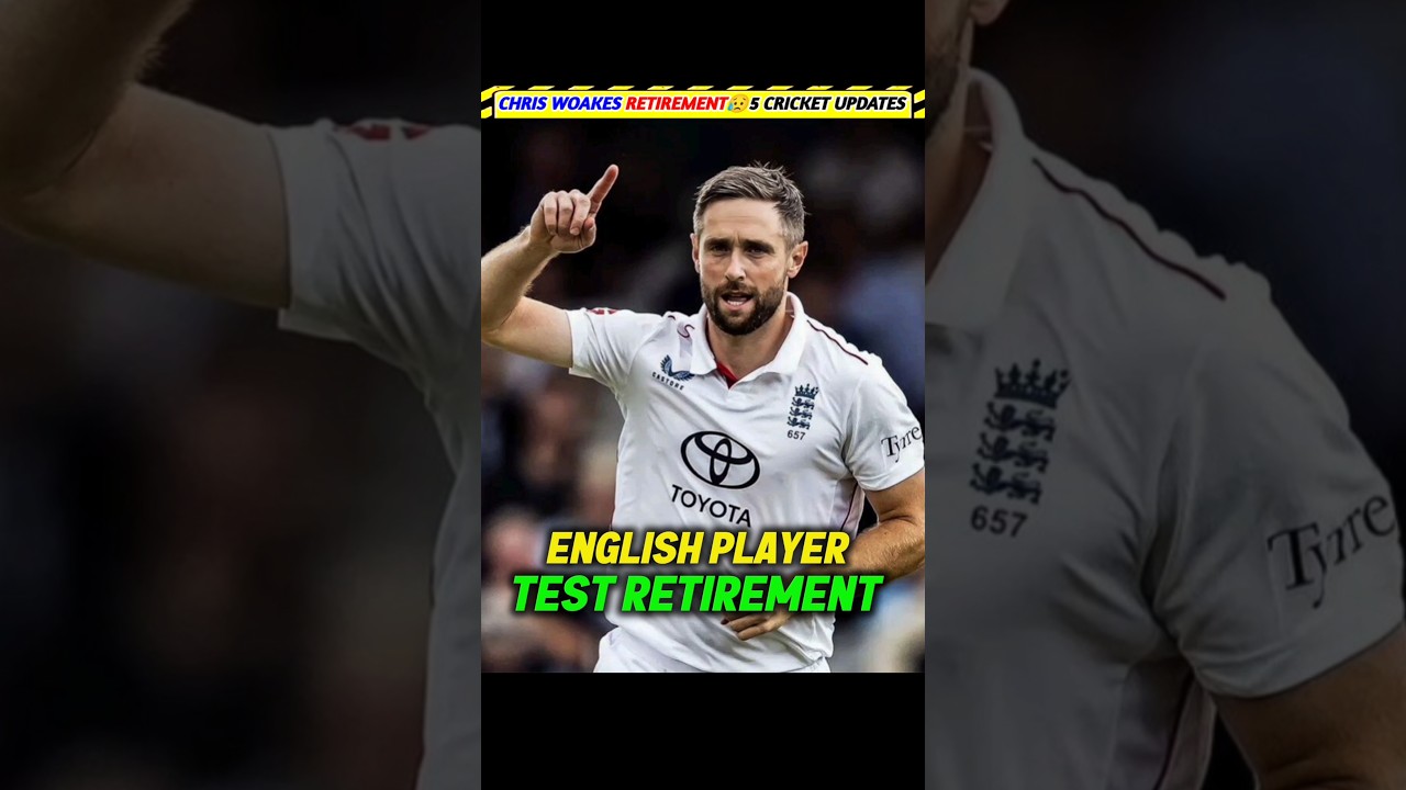 Chris Woakes Announces Retirement ๐ | 5 Key Cricket Updates