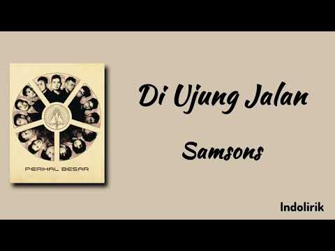 Di Ujung Jalan - Samsons | Lirik Lagu