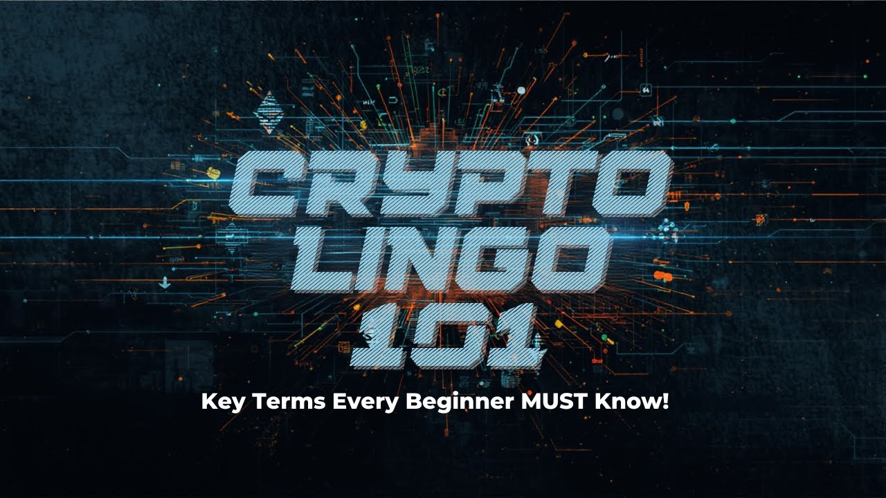 Crypto Lingo 101: Must-Know Terms for Beginners