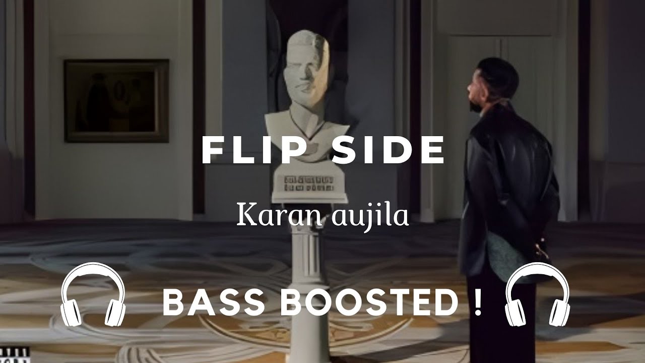 Flip Side by Karan Aujla | Bass Boosted 🔥 | Perfect for Headphones