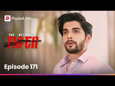 Episode 171 | The Return of Tiger | Pocket FM