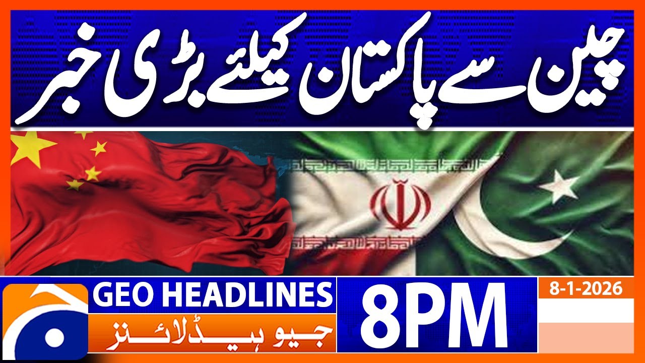 China, Iran, Pakistan Headlines | Geo News 8 PM