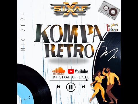 Kompa Retro Extrait - Dj Sixaf (Mix 2024) / Tabou Combo / Les Frères Dejean / Magnum Band ...