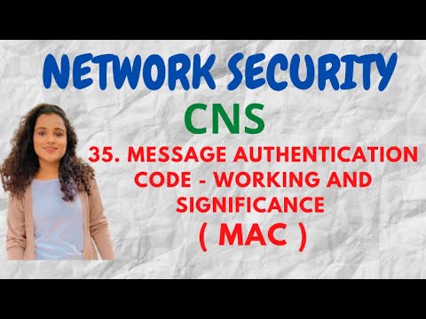 #35 MAC ( Message Authentication Code ) - Working and Significance |CNS|
