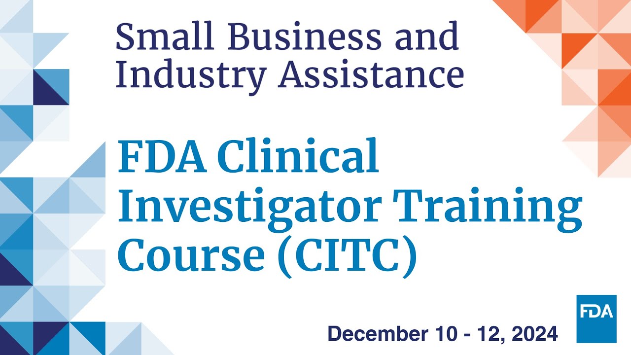 FDA CITC 2024: Clinical Investigator Training (Day 1)