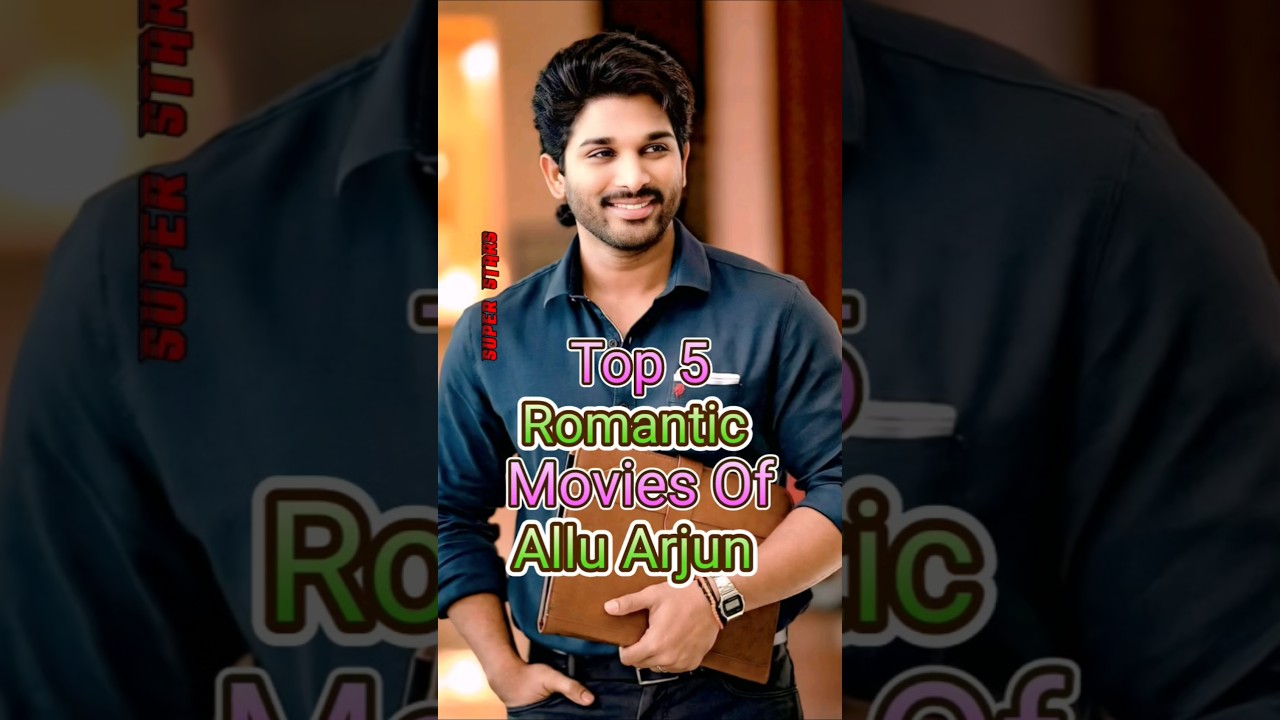 Top 5 Romantic Allu Arjun Movies 🎬