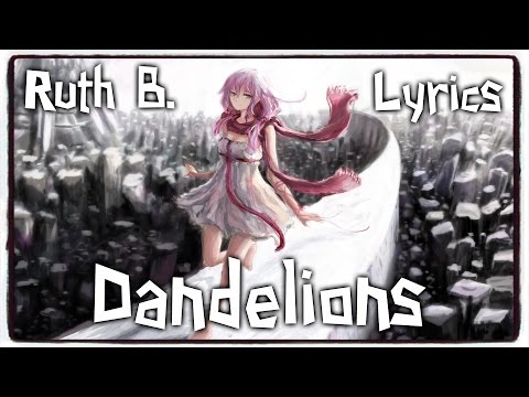 【Nightcore】→ Dandelions || Ruth B. ✘ Lyrics