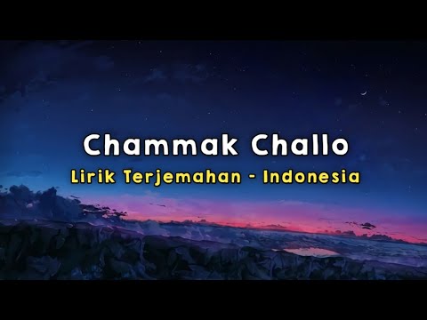 Chammak Challo | Ra.One | Lirik - Terjemahan Indonesia
