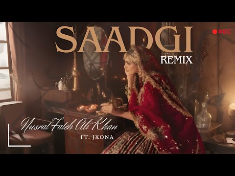 SAADGI Remix by Nusrat Fateh Ali Khan 🎶