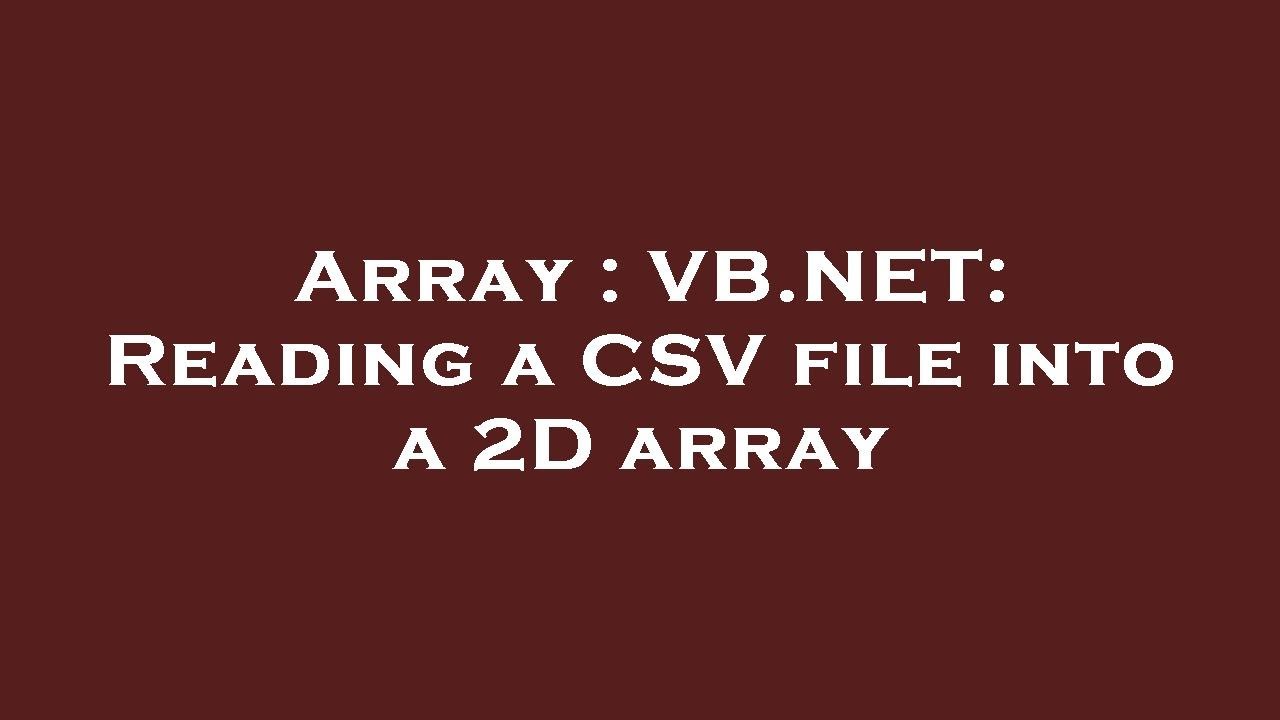 VB.NET: Load CSV into 2D Array 📊
