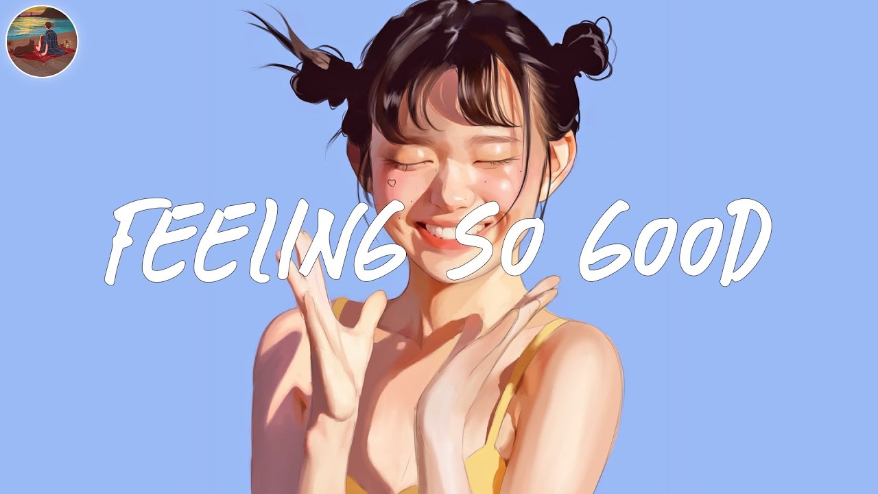 Ultimate Feel-Good Playlist 🎶