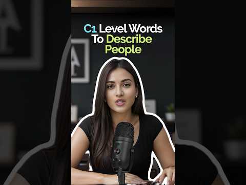 C1 Level Advanced English Vocabulary for Describing People