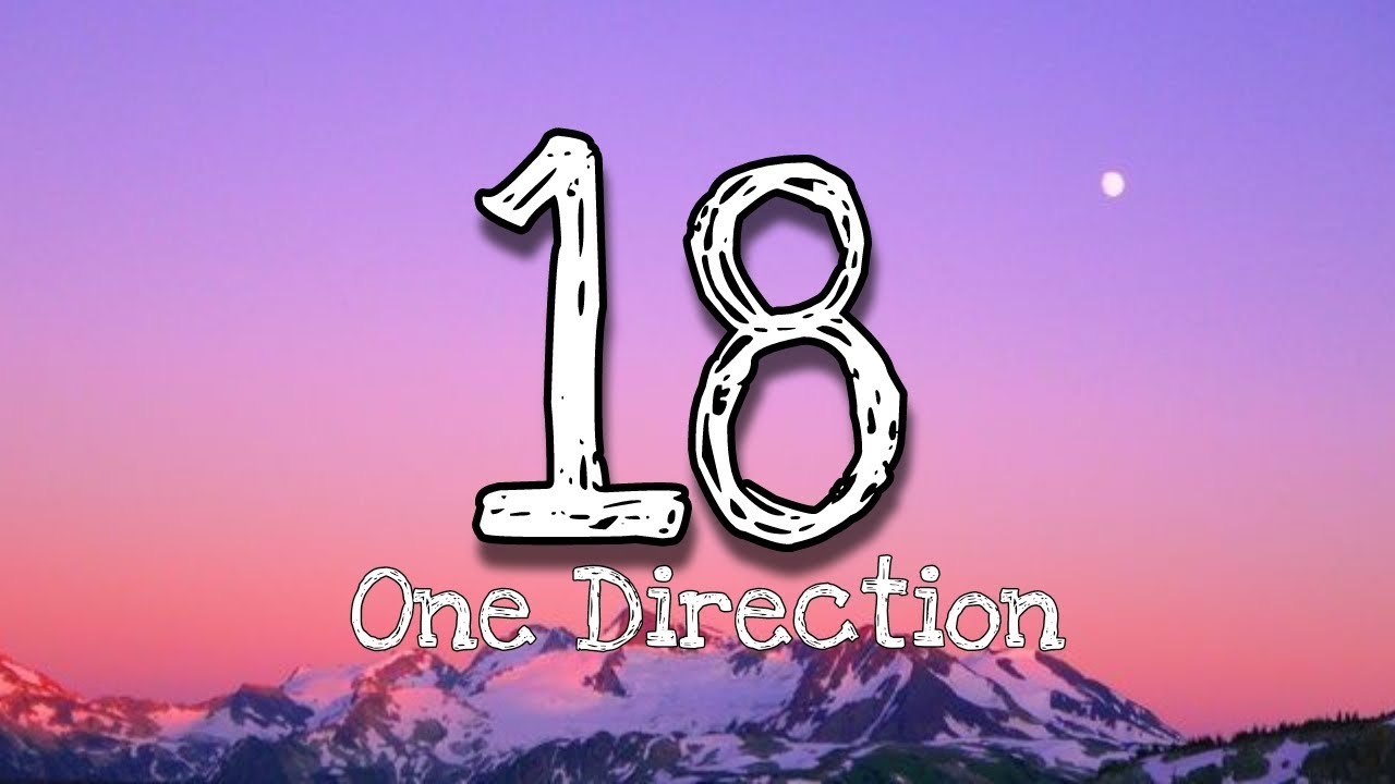 One Direction - 18 Lyrics ๐ถ